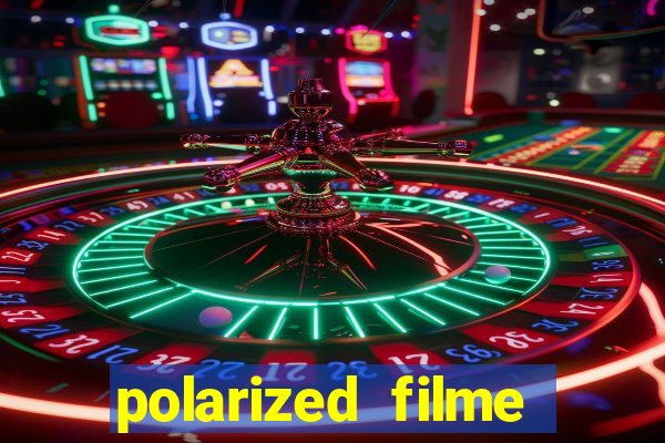 polarized filme completo dublado